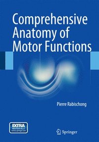 bokomslag Comprehensive Anatomy of Motor Functions