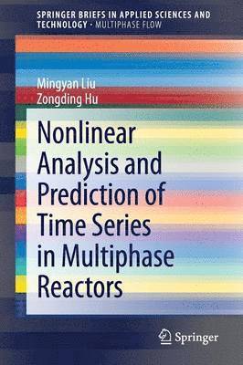 Mingyan Liu, Zongding Hu - Nonlinear Analysis and Prediction of Time Series in Multiphase Reactors, Häftad