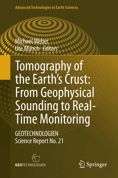 Michael Weber, Ute Münch - Tomography of the Earth’s Crust: From Geophysical Sounding to Real-Time Monitoring, Inbunden