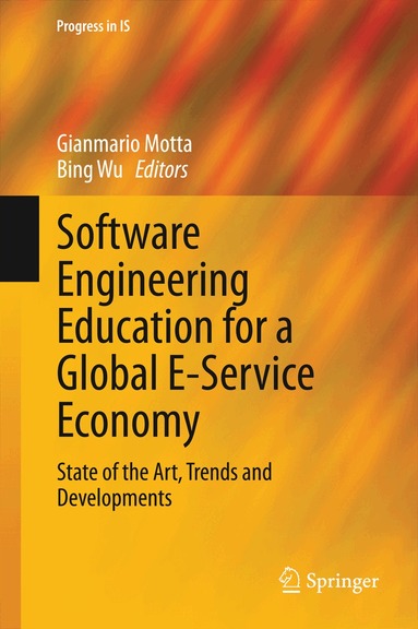 Gianmario Motta, Bing Wu - Software Engineering Education for a Global E-Service Economy, Inbunden