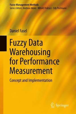 Daniel Fasel - Fuzzy Data Warehousing for Performance Measurement, Inbunden