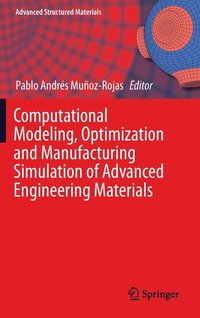 bokomslag Computational Modeling, Optimization and Manufacturing Simulation of Advanced Engineering Materials