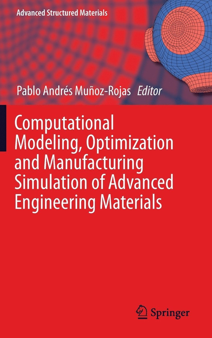 Computational Modeling, Optimization and Manufacturing Simulation of Advanced Engineering Materials 1