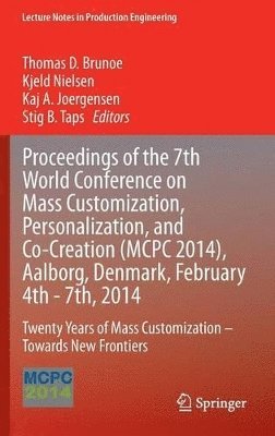 Proceedings of the 7th World Conference on Mass Customization, Personalization, and Co-Creation (MCPC 2014), Aalborg, Denmark, February 4th - 7th, 2014 1