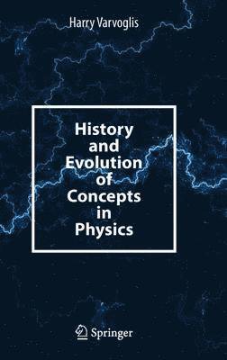 bokomslag History and Evolution of Concepts in Physics