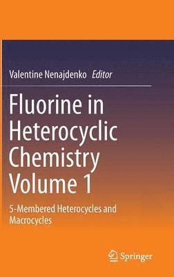 bokomslag Fluorine in Heterocyclic Chemistry Volume 1