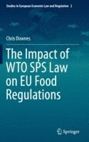 bokomslag The Impact of WTO SPS Law on EU Food Regulations