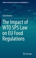 The Impact of WTO SPS Law on EU Food Regulations 1