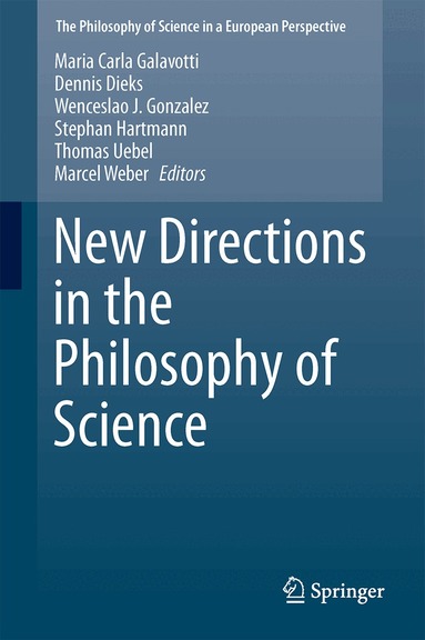 Maria Carla Galavotti, Dennis Dieks, Wenceslao J. Gonzalez, Stephan Hartmann, Thomas Uebel, Marcel Weber - New Directions in the Philosophy of Science, Inbunden
