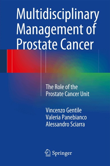 Alessandro Sciarra, Vincenzo Gentile, Vincenzo Gentile, Valeria Panebianco, Alessandro Sciarra - Multidisciplinary Management of Prostate Cancer, Häftad