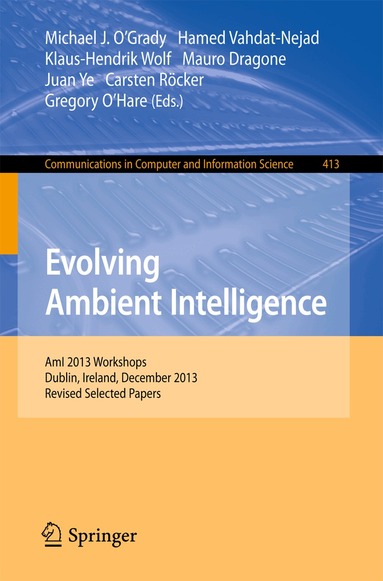 Michael O’Grady, Hamed Vahdat-Nejad, Klaus-Hendrik Wolf, Mauro Dragone, Juan Ye, Carsten Röcker, Gregory O'Hare - Evolving Ambient Intelligence, Häftad