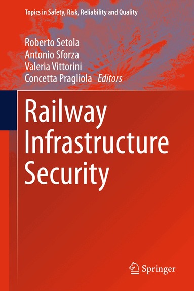 Roberto Setola, Antonio Sforza, Valeria Vittorini, Concetta Pragliola - Railway Infrastructure Security, Inbunden
