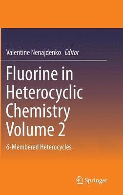 bokomslag Fluorine in Heterocyclic Chemistry Volume 2