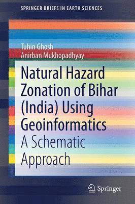 bokomslag Natural Hazard Zonation of Bihar (India) Using Geoinformatics