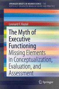 bokomslag The Myth of Executive Functioning