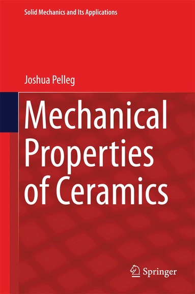 Joshua Pelleg - Mechanical Properties of Ceramics, Inbunden