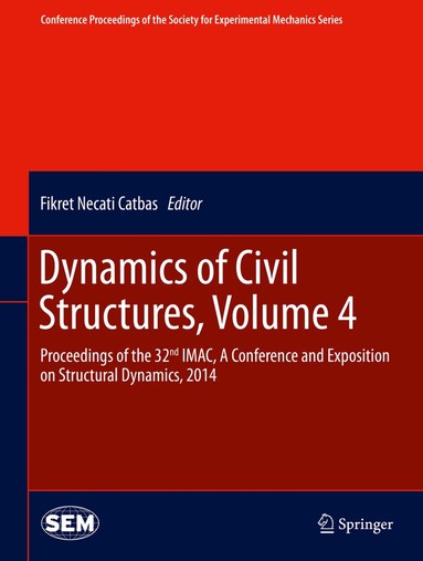 Fikret Necati Catbas - Dynamics of Civil Structures, Volume 4, Inbunden