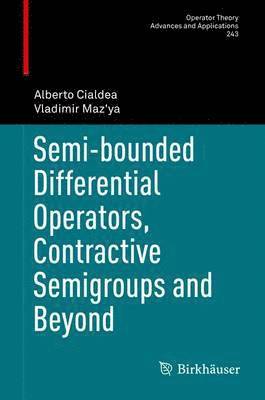 bokomslag Semi-bounded Differential Operators, Contractive Semigroups and Beyond