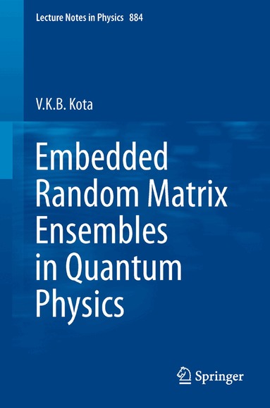 V.K.B. Kota - Embedded Random Matrix Ensembles in Quantum Physics, Häftad