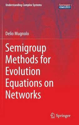 Semigroup Methods for Evolution Equations on Networks 1