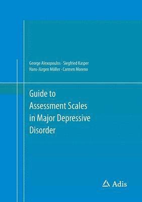 Guide to Assessment Scales in Major Depressive Disorder 1