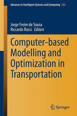 Computer-based Modelling and Optimization in Transportation 1