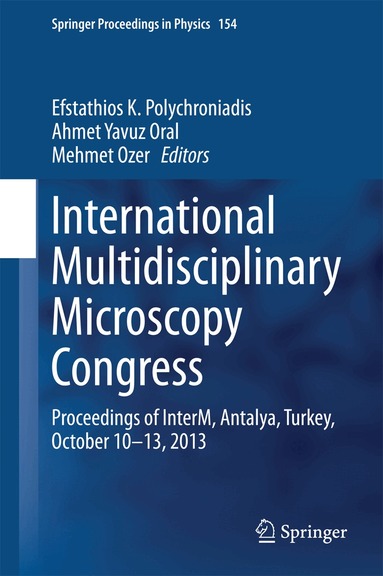 Efstathios K. Polychroniadis, Ahmet Yavuz Oral, Mehmet Ozer - International Multidisciplinary Microscopy Congress, Inbunden