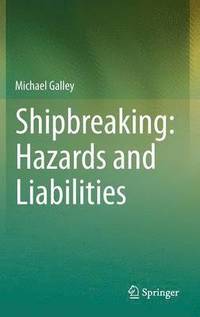 bokomslag Shipbreaking: Hazards and Liabilities