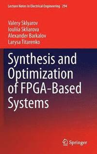 bokomslag Synthesis and Optimization of FPGA-Based Systems