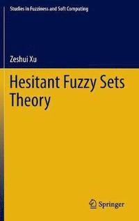 bokomslag Hesitant Fuzzy Sets Theory