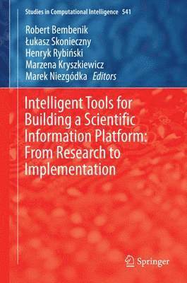 Intelligent Tools for Building a Scientific Information Platform: From Research to Implementation 1