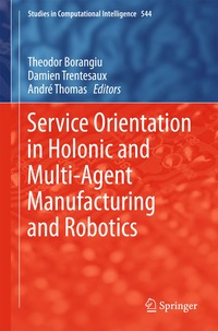 bokomslag Service Orientation in Holonic and Multi-Agent Manufacturing and Robotics