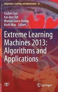 bokomslag Extreme Learning Machines 2013: Algorithms and Applications