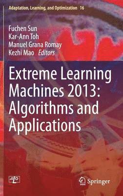 Extreme Learning Machines 2013: Algorithms and Applications 1