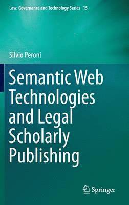 Semantic Web Technologies and Legal Scholarly Publishing 1