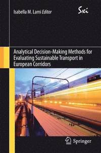 bokomslag Analytical Decision-Making Methods for Evaluating Sustainable Transport in European Corridors