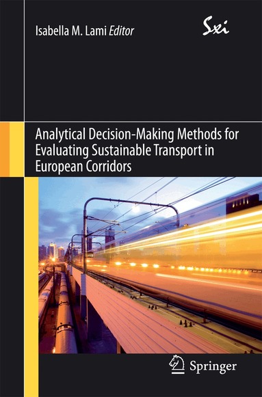 Isabella M. Lami - Analytical Decision-Making Methods for Evaluating Sustainable Transport in European Corridors, Häftad