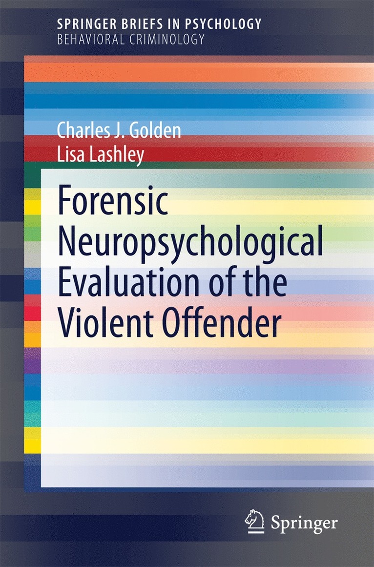 Forensic Neuropsychological Evaluation of the Violent Offender 1