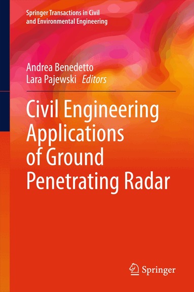 Andrea Benedetto, Lara Pajewski - Civil Engineering Applications of Ground Penetrating Radar, Inbunden