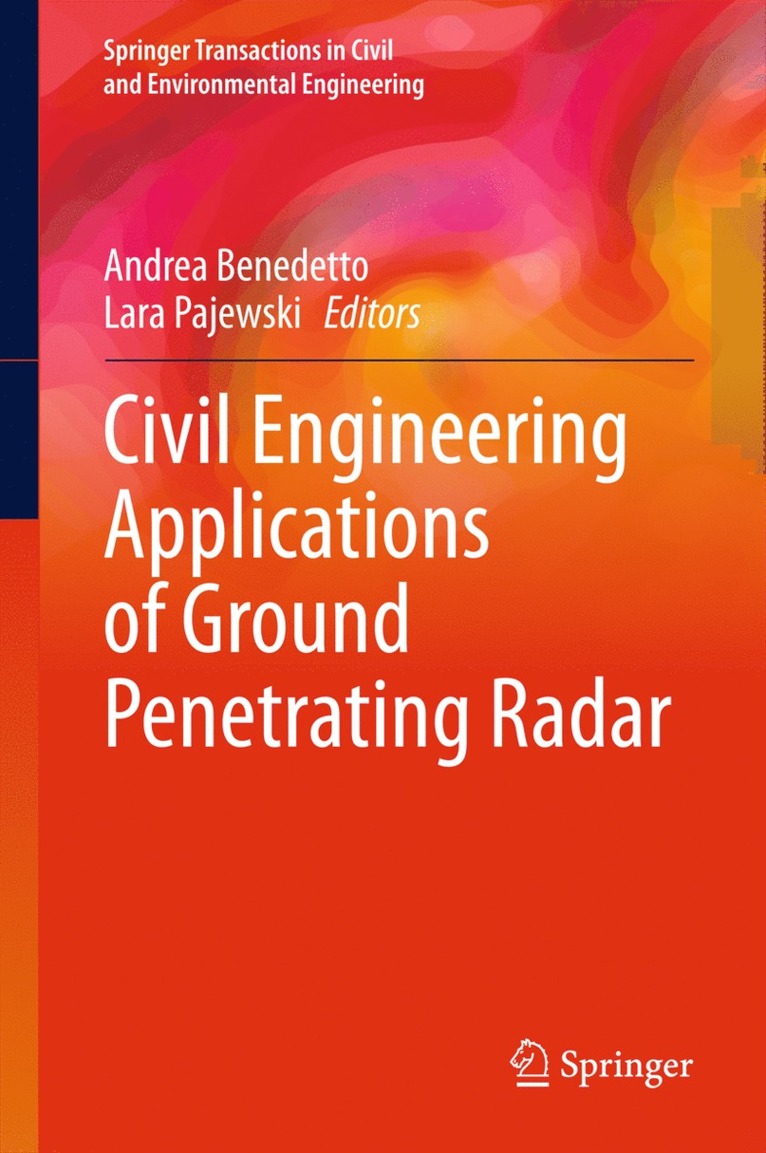 Andrea Benedetto, Lara Pajewski - Civil Engineering Applications of Ground Penetrating Radar, Inbunden