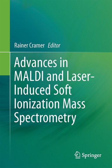 bokomslag Advances in MALDI and Laser-Induced Soft Ionization Mass Spectrometry