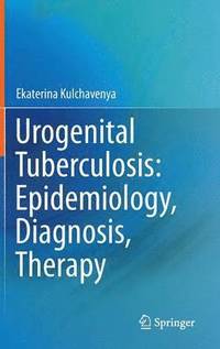 bokomslag Urogenital Tuberculosis: Epidemiology, Diagnosis, Therapy