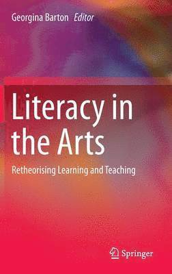 Georgina Barton - Literacy in the Arts, Inbunden
