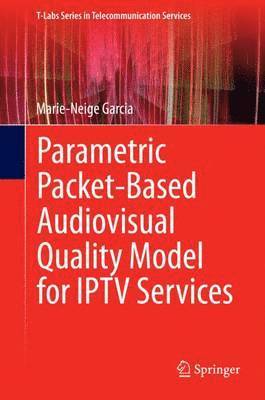 bokomslag Parametric Packet-based Audiovisual Quality Model for IPTV services