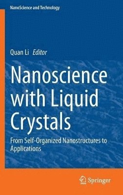 Quan Li - Nanoscience with Liquid Crystals, Inbunden