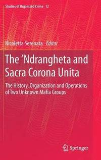 bokomslag The Ndrangheta and Sacra Corona Unita