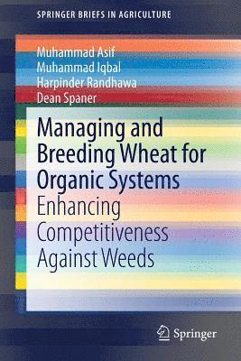 Managing and Breeding Wheat for Organic Systems 1