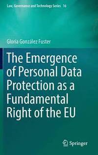 bokomslag The Emergence of Personal Data Protection as a Fundamental Right of the EU