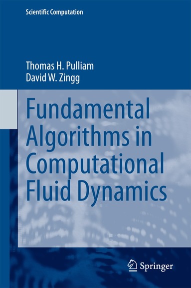 Thomas H. Pulliam, David W. Zingg - Fundamental Algorithms in Computational Fluid Dynamics, Inbunden