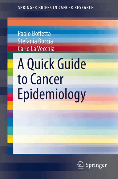 Paolo Boffetta, Stefania Boccia, Carlo La Vecchia - Quick Guide to Cancer Epidemiology, Häftad